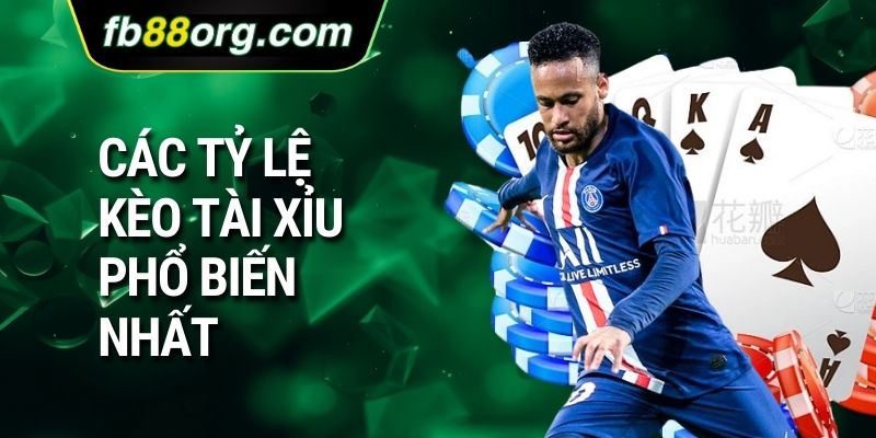 Các tỷ lệ kèo tài xỉu phổ biến nhất