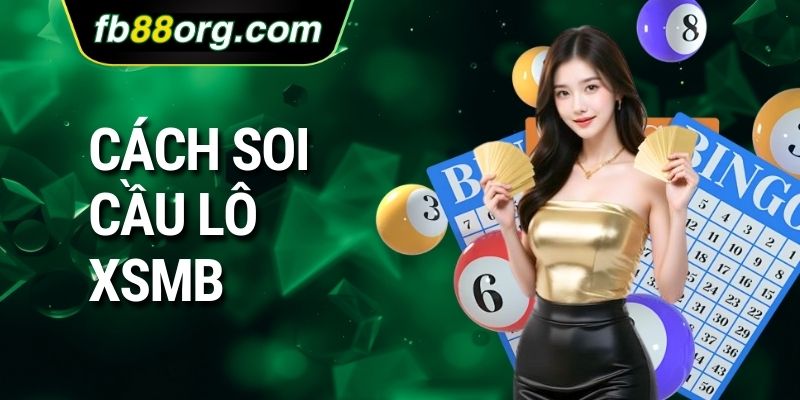 cách soi cầu lô XSMB