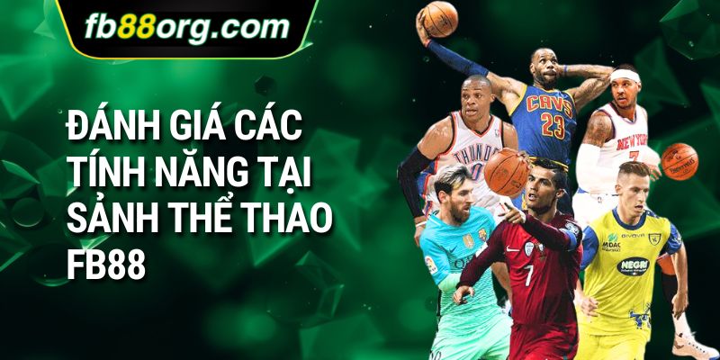 Đánh giá các tính năng tại sảnh thể thao FB88