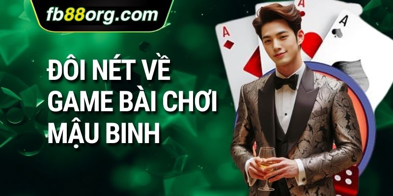 Đôi nét về game bài chơi mậu binh