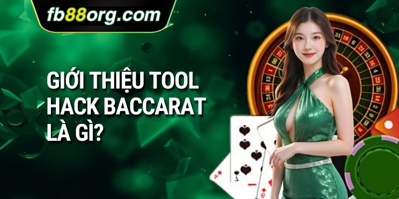 Giới thiệu Tool Hack Baccarat Là Gì?