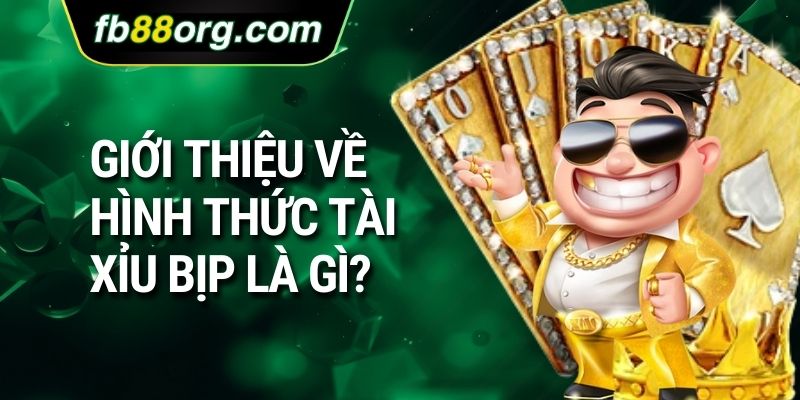 Giới thiệu về hình thức tài xỉu bịp là gì?