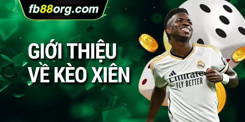 Giới thiệu về kèo xiên