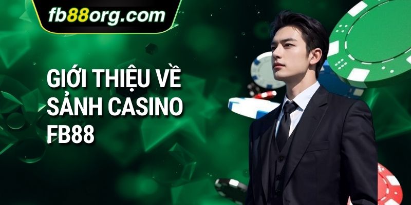 Giới thiệu về sảnh casino FB88