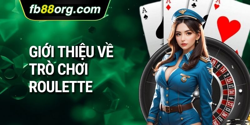 Giới thiệu về trò chơi Roulette