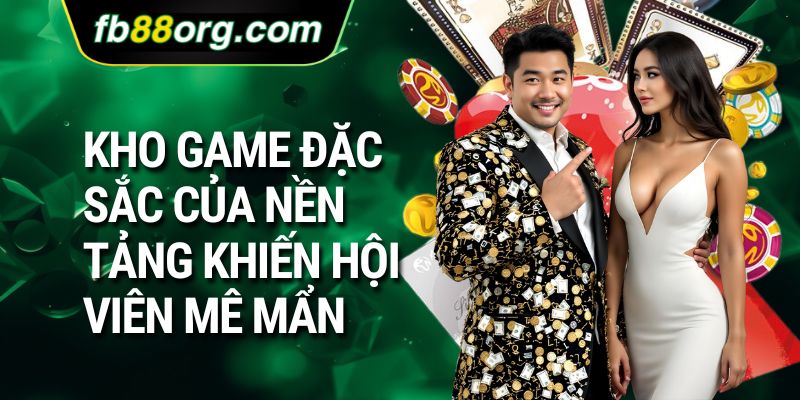 Kho game đặc sắc của nền tảng khiến hội viên mê mẩn