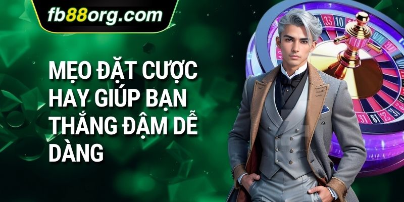 Mẹo đặt cược hay giúp bạn thắng đậm dễ dàng