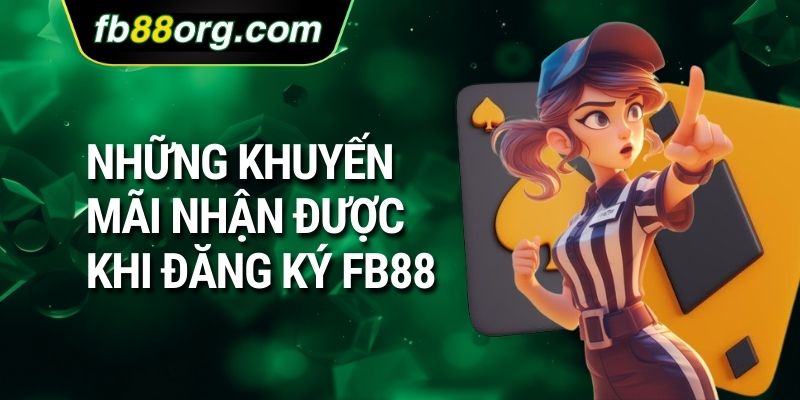 Những khuyến mãi nhận được khi đăng ký FB88