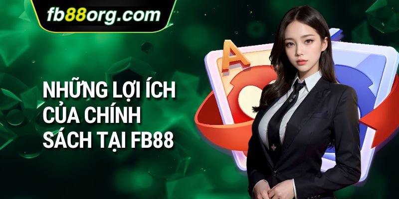 Những lợi ích của chính sách tại FB88