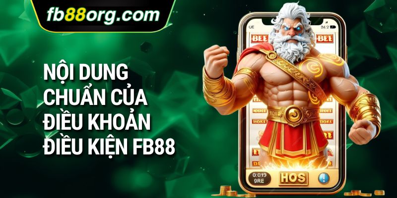 Nội dung chuẩn của điều khoản điều kiện FB88