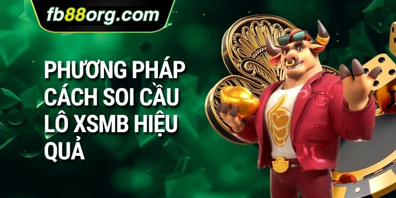 Phương pháp cách soi cầu lô XSMB hiệu quả