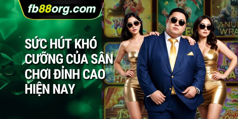 Sức hút khó cưỡng của sân chơi đỉnh cao hiện nay