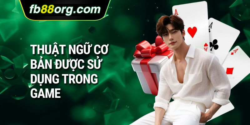 Thuật ngữ cơ bản được sử dụng trong game
